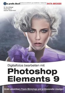 Das Große Buch: Photoshop Elements 9