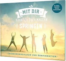 Mit dir kann ich über Mauern springen: Erinnerungsalbum zur Konfirmation | Geschenkbuch mit Platz für ein Geldgeschenk