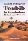 Toubib in Goulmima: Als Arzt unter Berbern