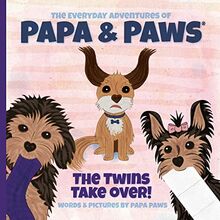 The Twins Take Over! (The Everyday Adventures of Papa & Paws, Band 2)