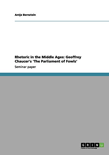 Rhetoric in the Middle Ages: Geoffrey Chaucer's 'The Parliament of Fowls'