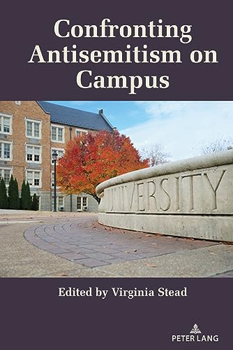 Confronting Antisemitism on Campus (Equity in Higher Education Theory, Policy, and Praxis, Band 14)