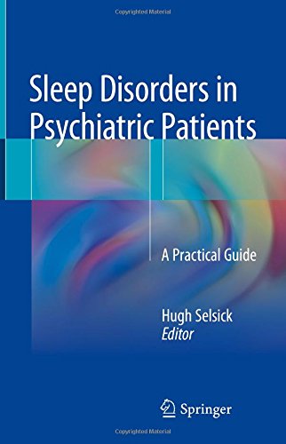Sleep Disorders in Psychiatric Patients: A Practical Guide