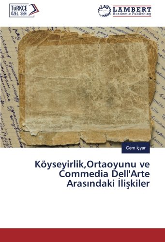 Köyseyirlik,Ortaoyunu ve Commedia Dell'Arte Arasındaki İlişkiler