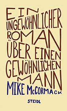 Ein ungewöhnlicher Roman über einen gewöhnlichen Mann von McCormack, Mike | Buch | Zustand sehr gut