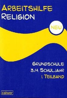 Arbeitshilfe Religion Grundschule NEU 3./4. Schuljahr 1. Halbband: Beerdigungsbräuche erklärt von Kindern für Kinder. Im Auftrag der ... in Baden und Württemberg (RPE)