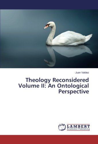 Theology Reconsidered Volume II: An Ontological Perspective