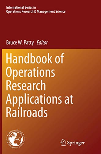 Handbook of Operations Research Applications at Railroads (International Series in Operations Research & Management Science, Band 222)