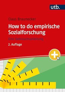 How to do empirische Sozialforschung: Eine Gebrauchsanleitung