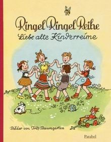 Ringel Ringel Reihe: Liebe alte Kinderreime. Vierfarbiges Pappbilderbuch