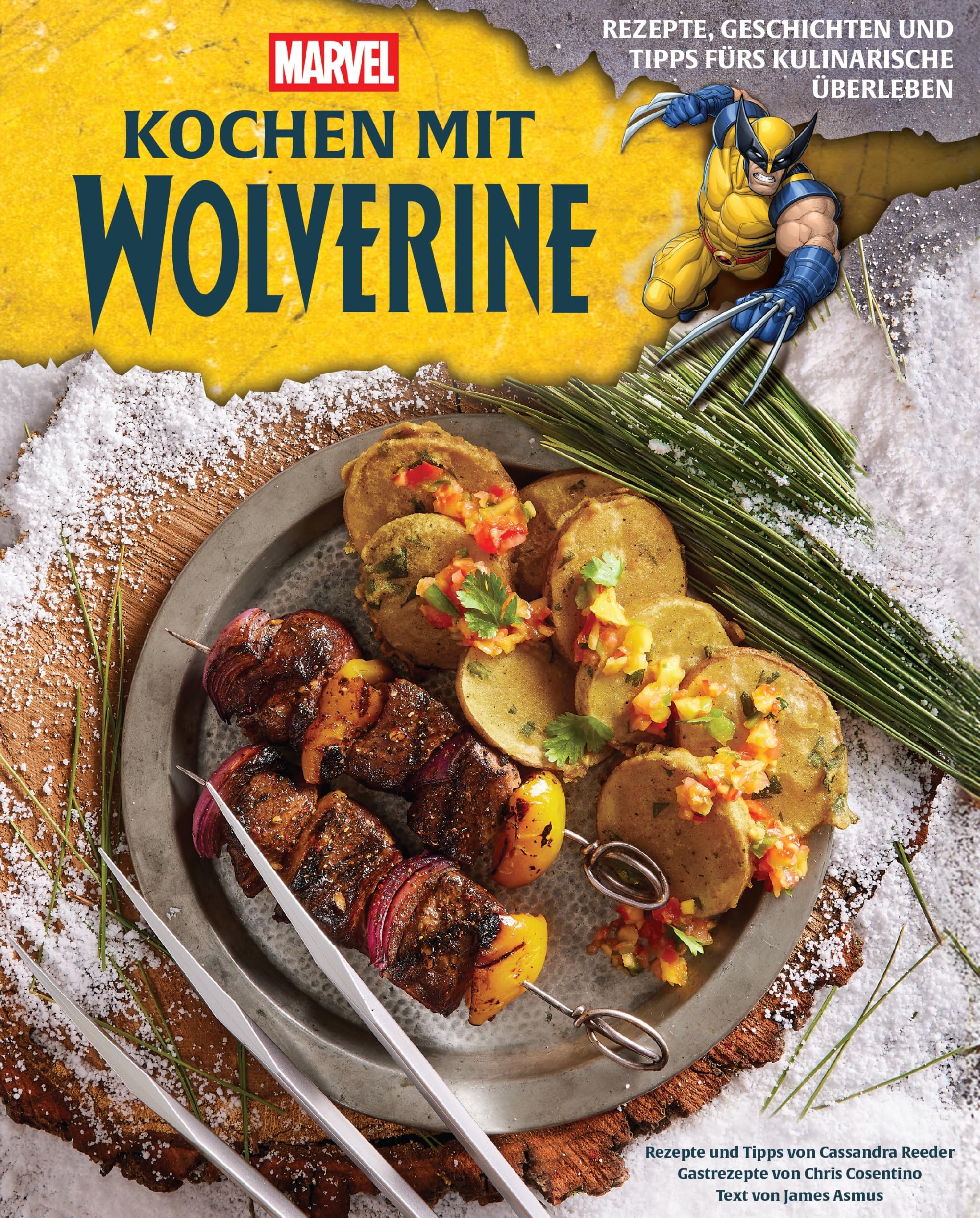 Kochen mit Wolverine: Rezepte, Geschichten und Tipps fürs kulinarische Überleben