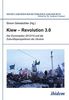 Kiew  Revolution 3.0: Der Euromaidan 2013/14 Und Die Zukunftsperspektiven Der Ukraine (Soviet and Post-Soviet Politics and Society)