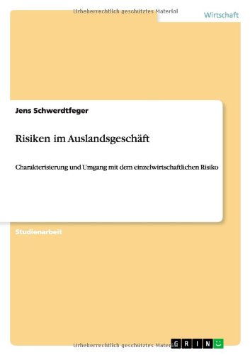 Risiken im Auslandsgeschäft: Charakterisierung und Umgang mit dem einzelwirtschaftlichen Risiko