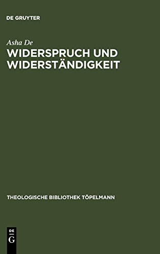 Widerspruch und Widerständigkeit: Zur Darstellung und Prägung räumlicher Vollzüge personaler Identität (Theologische Bibliothek Töpelmann, 128, Band 128)