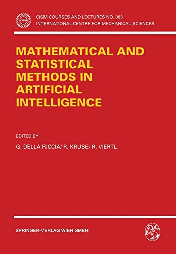Proceedings of the ISSEK94 Workshop on Mathematical and Statistical Methods in Artificial Intelligence (CISM International Centre for Mechanical Sciences, 363, Band 363)