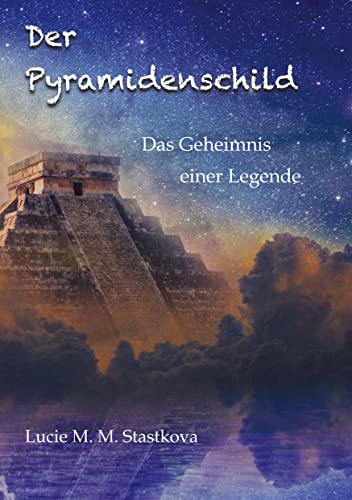 Der Pyramidenschild: Das Geheimnis einer Legende
