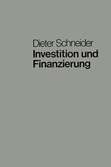 Investition und Finanzierung: Lehrbuch der Investitions-, Finanzierungs- und Ungewißheitstheorie (Moderne Lehrtexte: Wirtschaftswissenschaften) ... Wirtschaftswissenschaften, 4, Band 4)