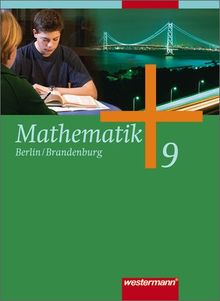 Mathematik - Ausgabe für Gesamtschulen: Mathematik - Ausgabe 2006 für die Sekundarstufe I in Berlin und Brandenburg: Schülerband 9