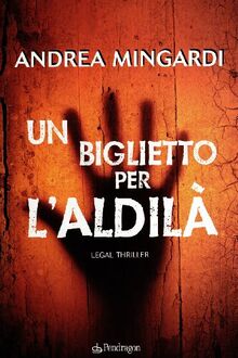 Un biglietto per l'aldilà. Legal thriller