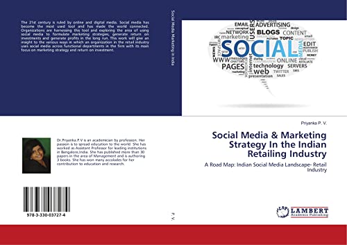 Social Media & Marketing Strategy In the Indian Retailing Industry: A Road Map: Indian Social Media Landscape- Retail Industry