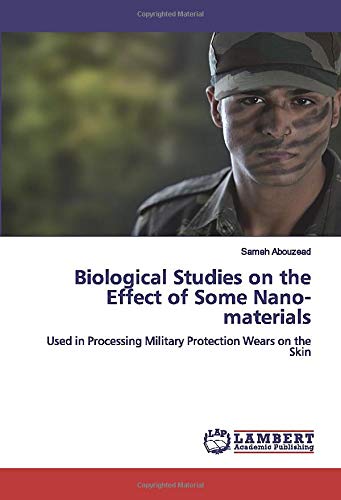Biological Studies on the Effect of Some Nano-materials: Used in Processing Military Protection Wears on the Skin