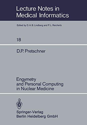Engymetry and Personal Computing in Nuclear Medicine (Lecture Notes in Medical Informatics) (Lecture Notes in Medical Informatics, 18, Band 18)