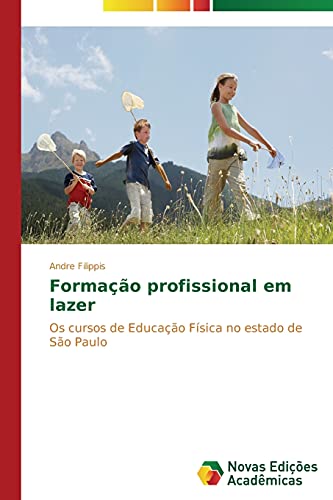 Formação profissional em lazer: Os cursos de Educação Física no estado de São Paulo
