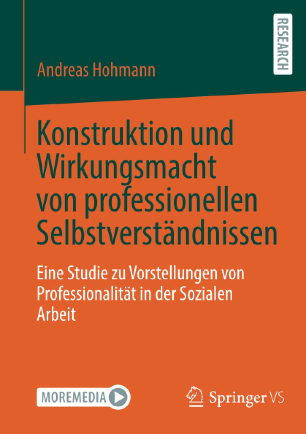 Konstruktion und Wirkungsmacht von professionellen Selbstverständnissen: Eine Studie zu Vorstellungen von Professionalität in der Sozialen Arbeit