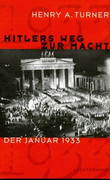 Hitlers Weg zur Macht. Der Januar 1933