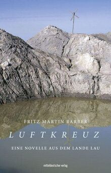 Luftkreuz: Eine Novelle aus dem Lande Lau von Fritz Martin Barber | Buch | Zustand sehr gut