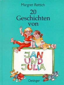 Zwanzig (20) Geschichten von Jan und Julia. ( Ab 6 J.)