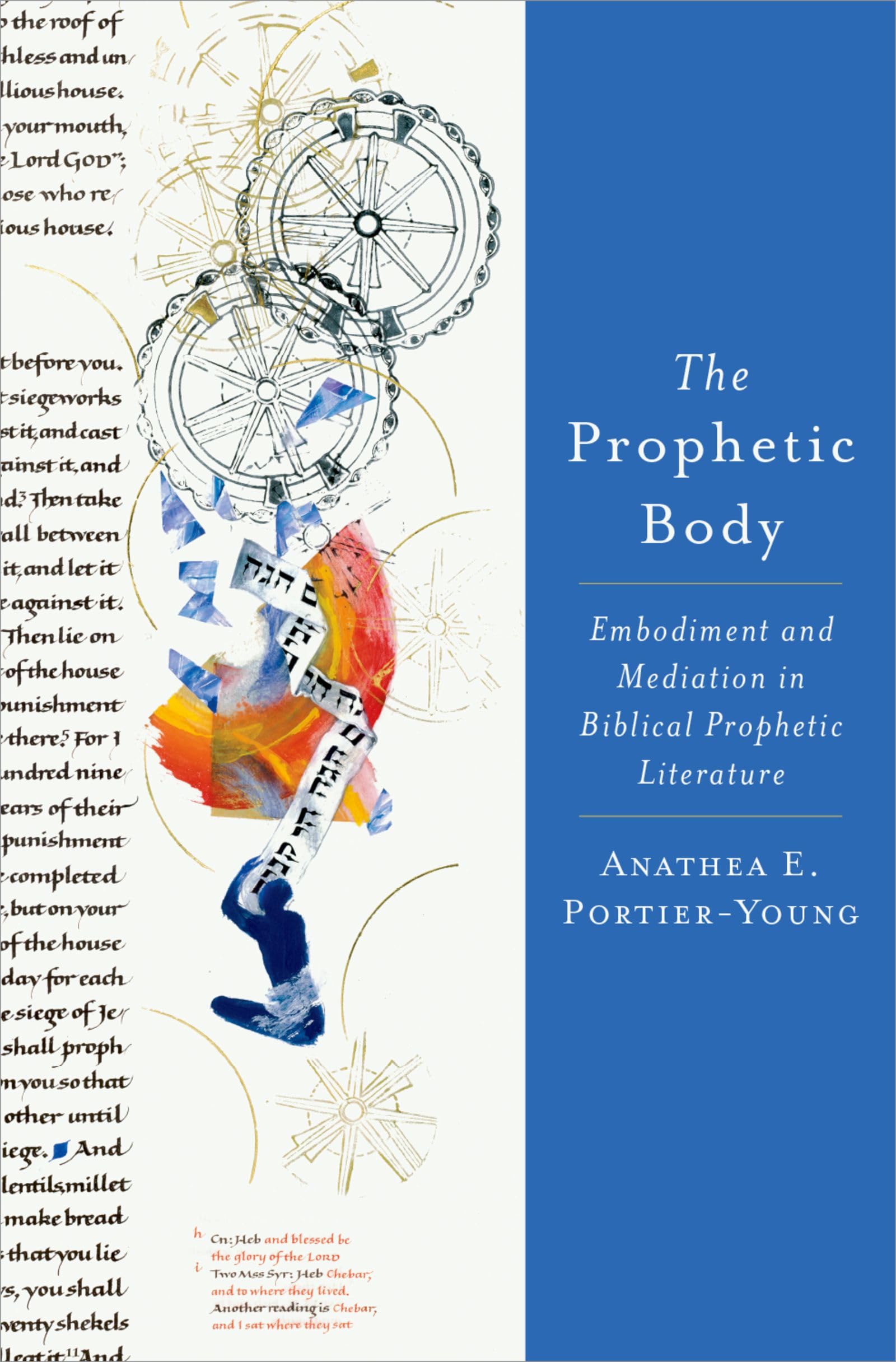 Portier-Young, Anathea E. Prophetic Body, Embodiment And Mediation In Biblical Prophetic Literature