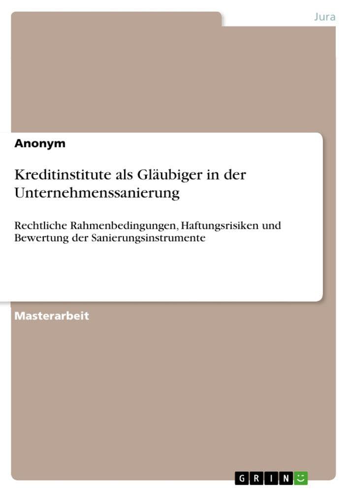 Kreditinstitute als Gläubiger in der Unternehmenssanierung