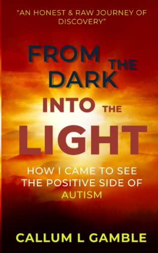 From the Dark into the Light: How I Came to See the Positive Side of Autism