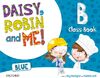 Daisy, Robin & Me! Blue B. Class Book Pack (Daisy, Robin and Me!)