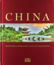 China: Menschen Landschaft Kultur Geschichte