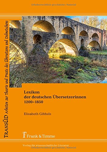 Lexikon der deutschen Übersetzerinnen 1200–1850 (TRANSÜD. Arbeiten zur Theorie und Praxis des Übersetzens und Dolmetschens)