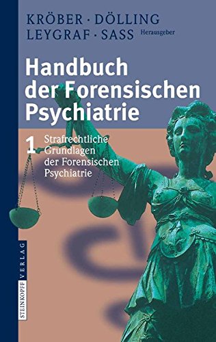 Handbuch der Forensischen Psychiatrie: Band 1: Strafrechtliche Grundlagen der Forensischen Psychiatrie