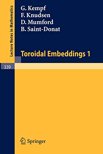 Toroidal Embeddings 1 (Lecture Notes in Mathematics, 339, Band 339)
