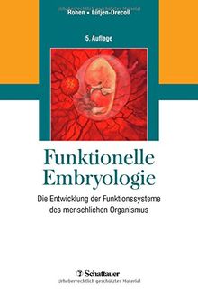 Funktionelle Embryologie: Die Entwicklung der Funktionssysteme des menschlichen Organismus