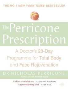 The Perricone Prescription: A Doctor's 28-day Programme for Total Body and Face Rejuvenation