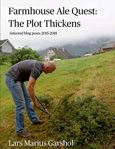 Farmhouse Ale Quest: The Plot Thickens: Blog posts 2015-2018