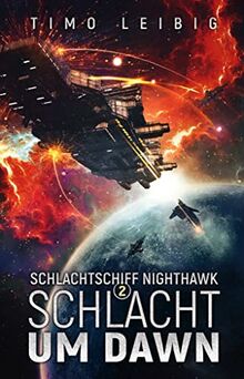 Schlachtschiff Nighthawk: Schlacht um Dawn (Band 2)