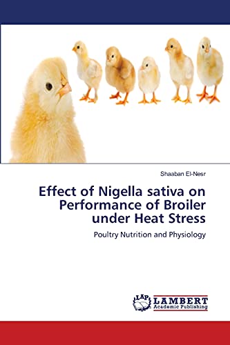 Effect of Nigella sativa on Performance of Broiler under Heat Stress: Poultry Nutrition and Physiology