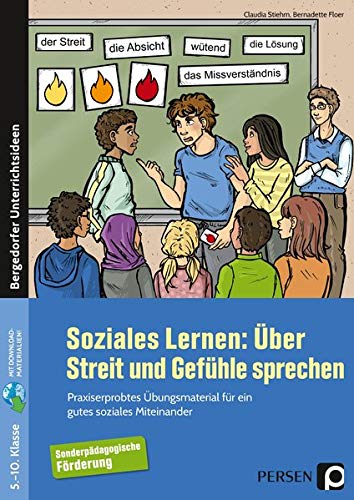 Soziales Lernen: Über Streit und Gefühle sprechen: Praxiserprobtes Übungsmaterial für ein gutes sozia les Miteinander - sonderpädagogische Förderung ... (Bergedorfer Grundsteine Schulalltag - SoPäd)
