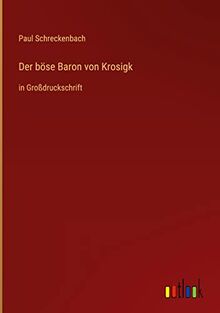 Der böse Baron von Krosigk: in Großdruckschrift