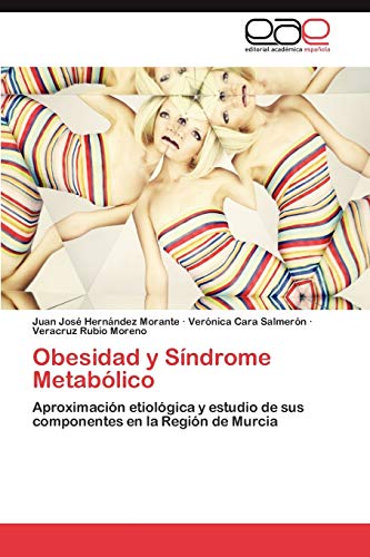 Obesidad y Síndrome Metabólico: Aproximación etiológica y estudio de sus componentes en la Región de Murcia