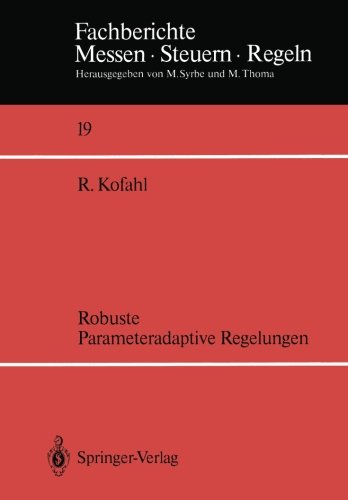 Robuste Parameteradaptive Regelungen (Fachberichte Messen - Steuern - Regeln)