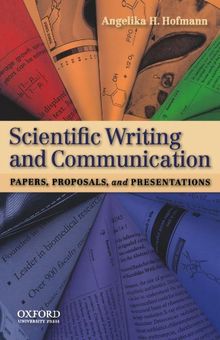 Scientific Writing and Communication: Papers, Proposals, and Presentations