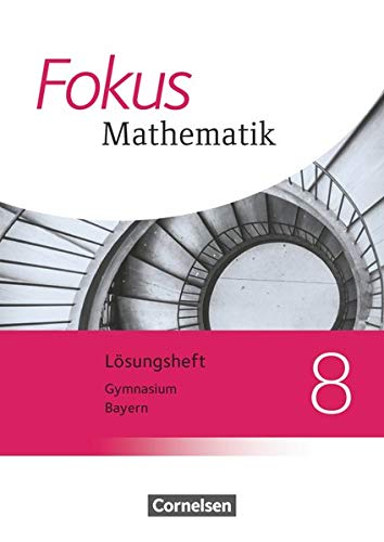 Fokus Mathematik   Fokus Mathematik - Bayern - Ausgabe 2017 - 8 Jahrgangsstufe Kartoniert (TB)